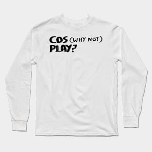 COSPLAY Long Sleeve T-Shirt